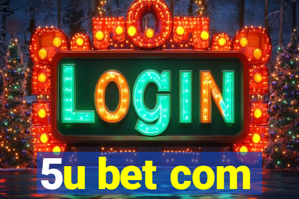 5u bet com